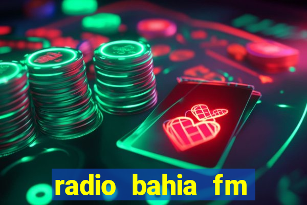 radio bahia fm 88.7 ao vivo ouvir